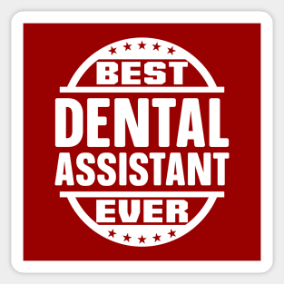 Best Dental Assistant Ever Sticker